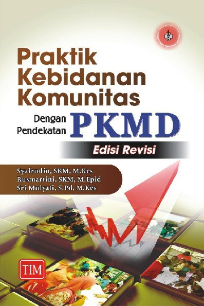 Praktik Kebidanan Komunitas dengan Pendekatan PKMD Edisi Revisi